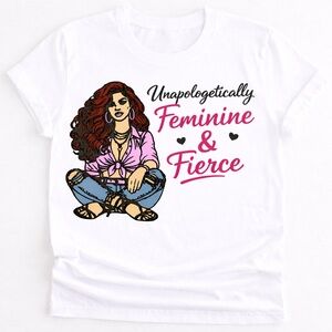 Unapologetically Feminine & Fierce Graphic Tee - White
